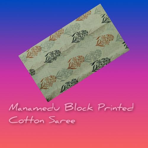 MANAMEDU BLOCK PRINTED SAREES WITH BLOUSE